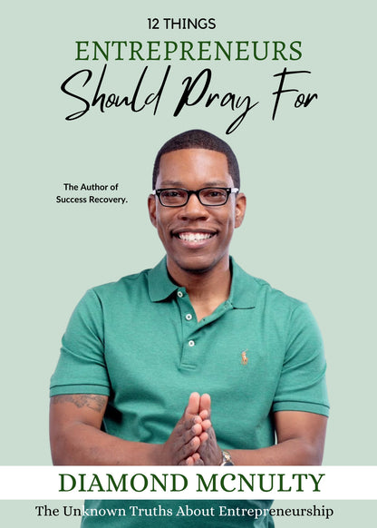12 Thing Entrepreneurs Should Pray For